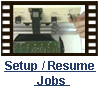CS-400E Setup/Resume Jobs